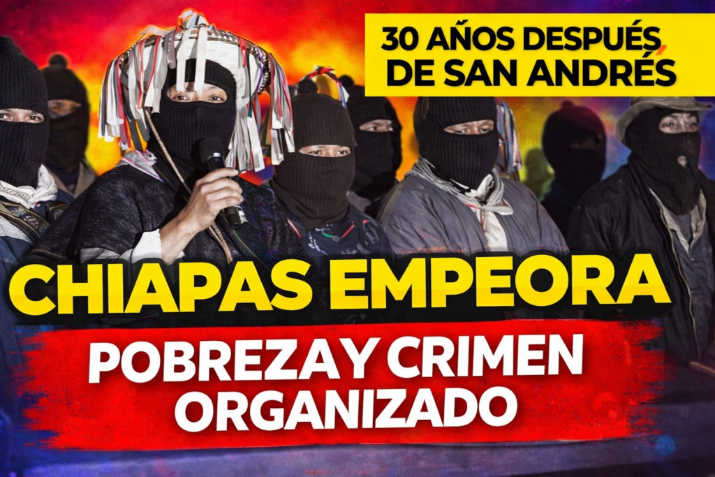 Chiapas empeora 30 años después de los Acuerdos de San Andrés