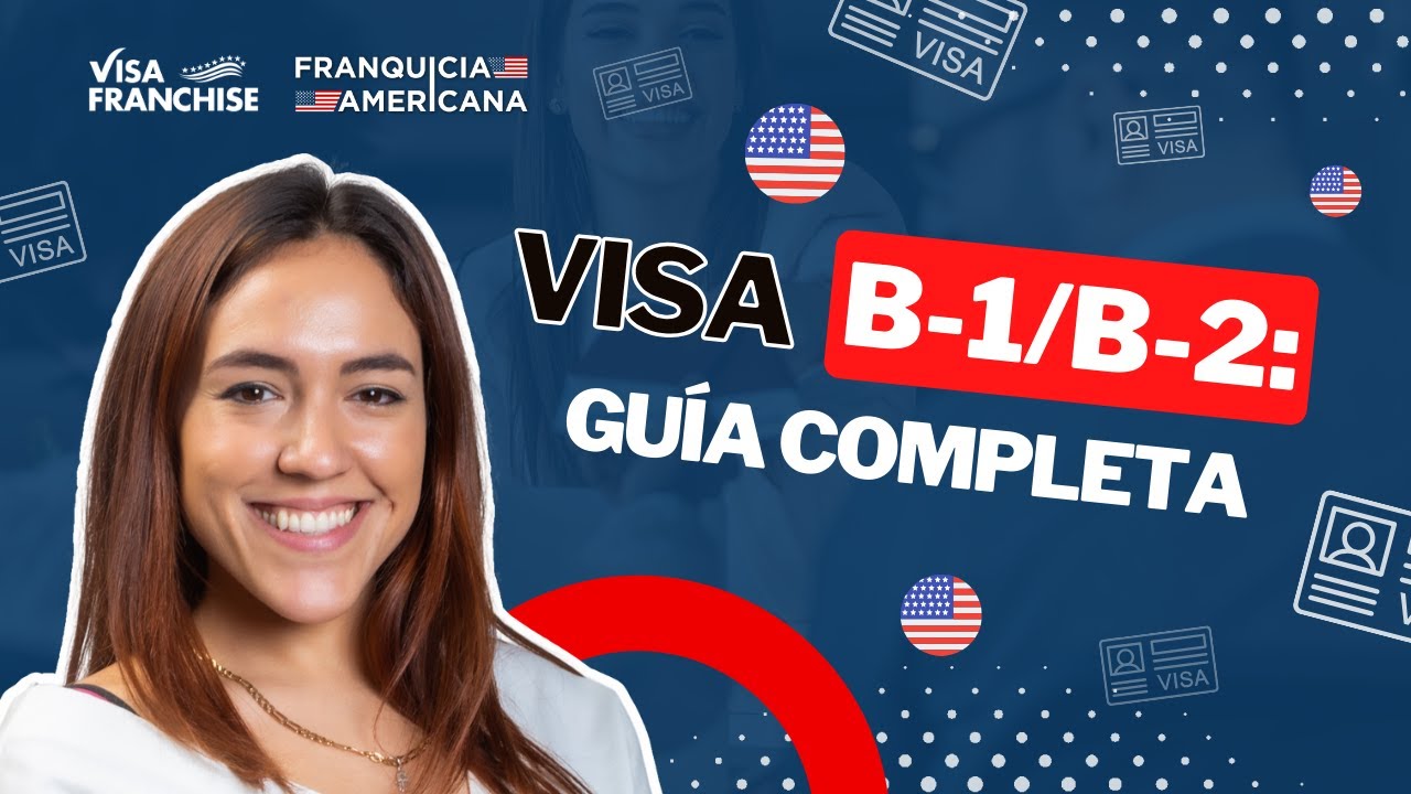 Guía para tramitar VISA B-1 Y B-2