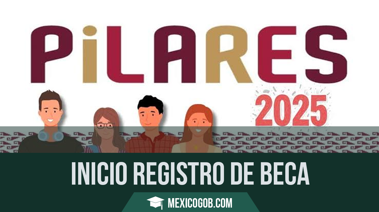 Beca Pilares 2026: Registro, Requisitos y Monto Mensual