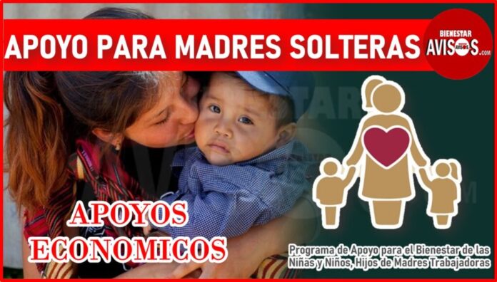 Apoyo Madres Solteras 2026: Registro, Requisitos y Montos - Noticias ...
