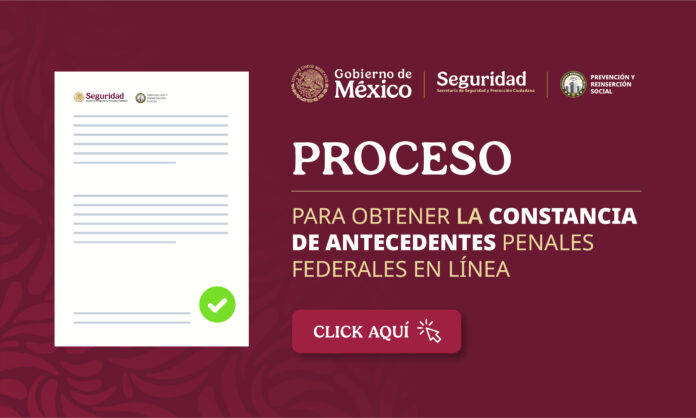 Constancia de no antecedentes penales federales 2026- cómo obtenerla en línea sin acudir presencialmente