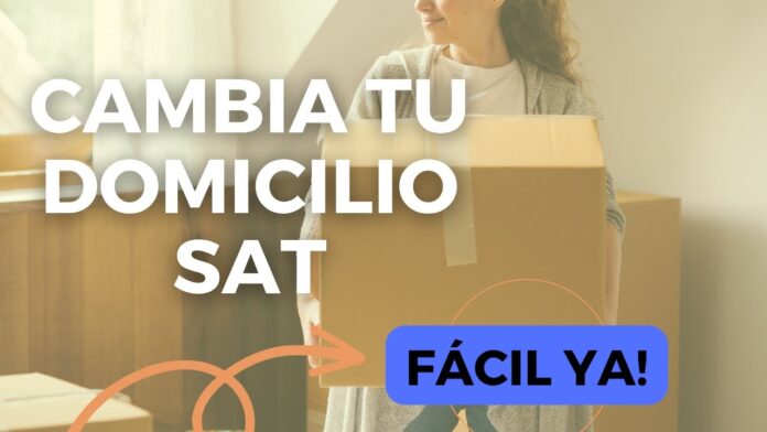 Domicilio fiscal SAT: cómo cambiarlo en línea si te mudaste o trabajas desde casa