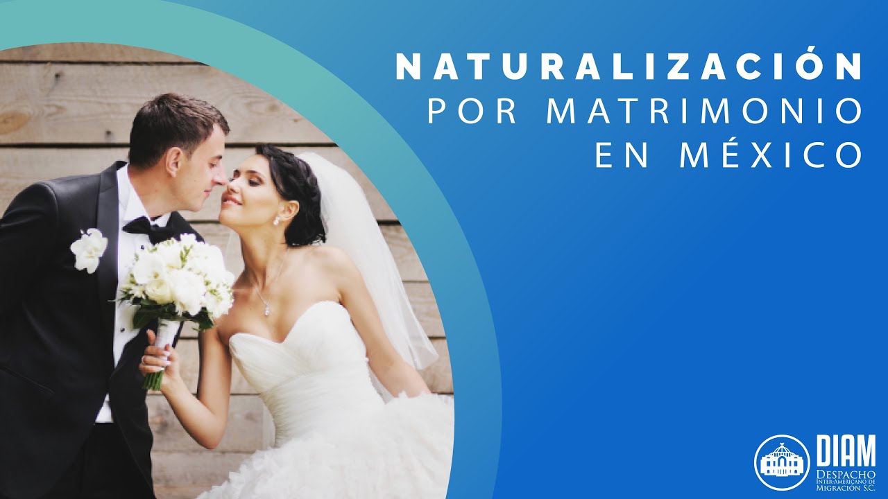 Naturalización mexicana exprés por matrimonio 2026