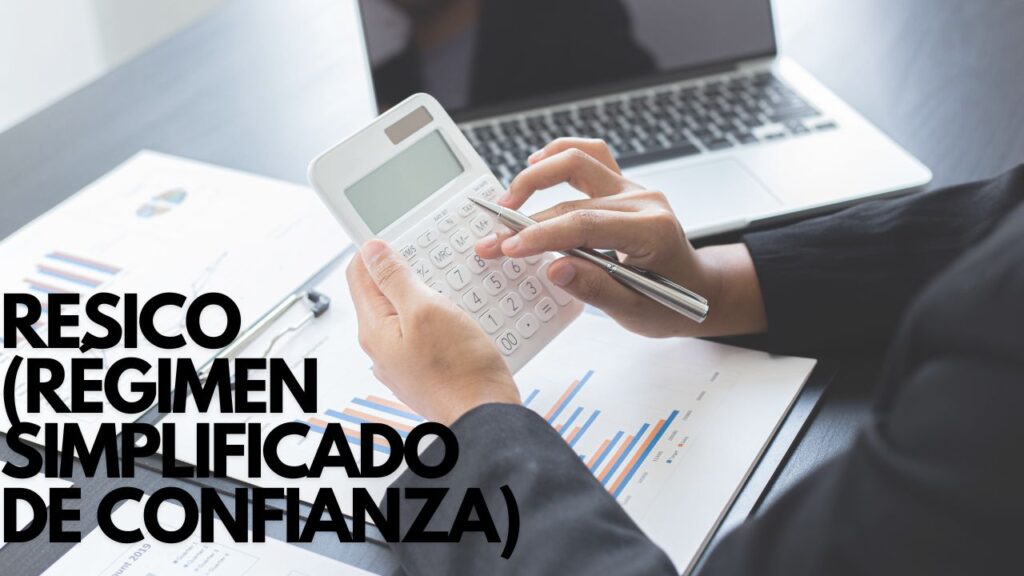 Régimen Simplificado de Confianza (RESIMPLE): quién aplica y cuánto pagas