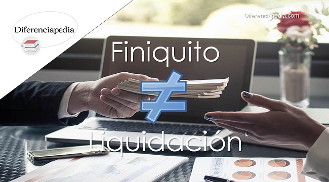 Diferencias entre liquidación y finiquito