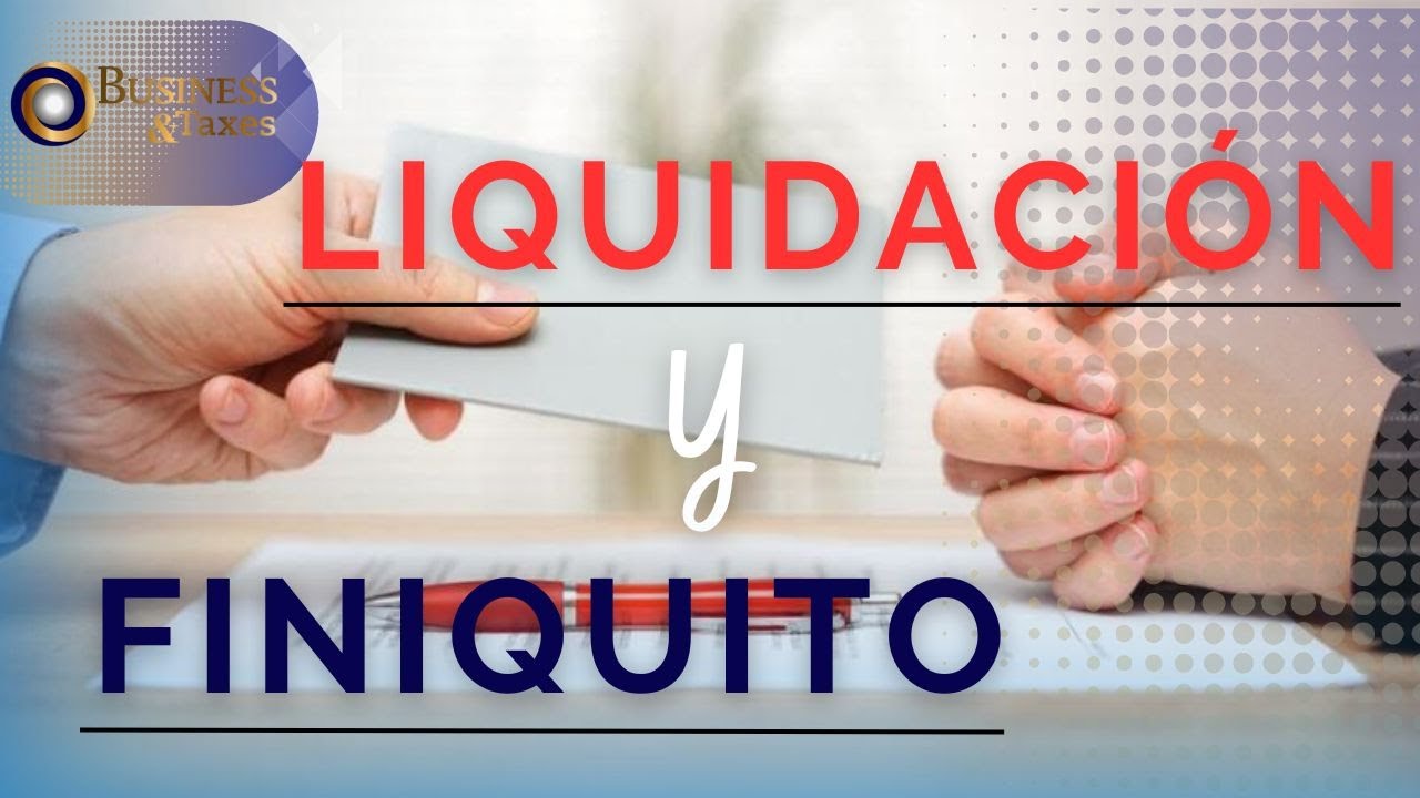 Liquidación y finiquito
