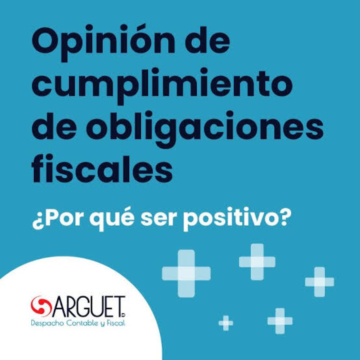 Opinión de Cumplimiento de Obligaciones Fiscales positiva.