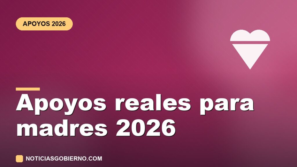 Becas para madres solteras 2026: montos y cómo aplicar