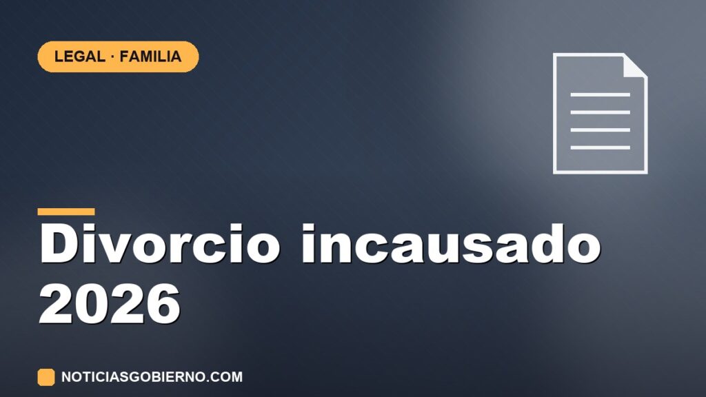 Divorcio incausado 2026: costo, tiempos y requisitos por estado