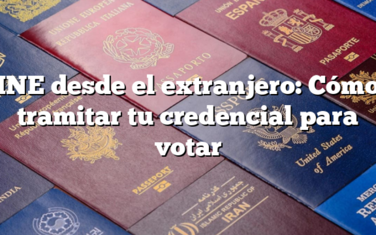 INE desde el extranjero: cómo tramitar tu credencial en el consulado