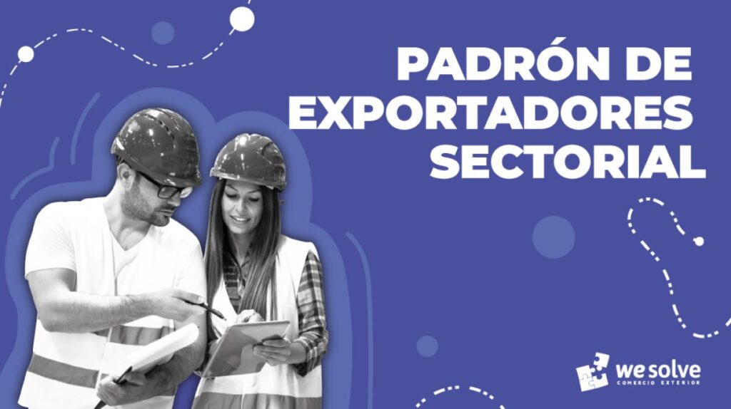 Padrón de exportadores sectorial: qué es y quién debe inscribirse
